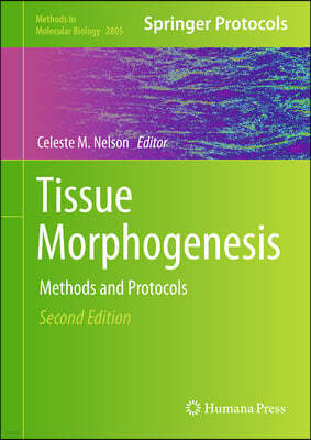 Tissue Morphogenesis: Methods and Protocols