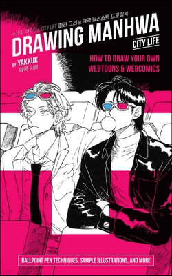 Drawing Manhwa: How to Draw Your Own Webtoons and Webcomics