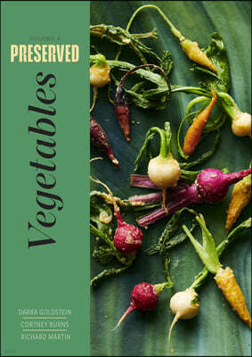 Preserved: Vegetables: 25 Recipes