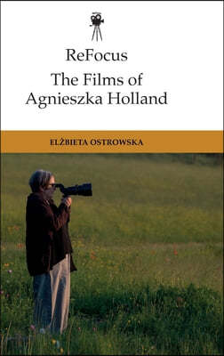 Refocus: The Films of Agnieszka Holland: Transnational Nomadism