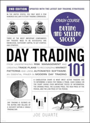 Day Trading 101, 2nd Edition: From Understanding Risk Management and Creating Trade Plans to Recognizing Market Patterns and Using Automated Softwar