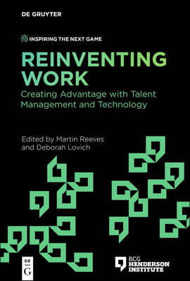 Reinventing Work: Creating Advantage with Talent Management and Technology