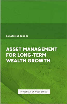 Asset Management for Long-Term Wealth Growth