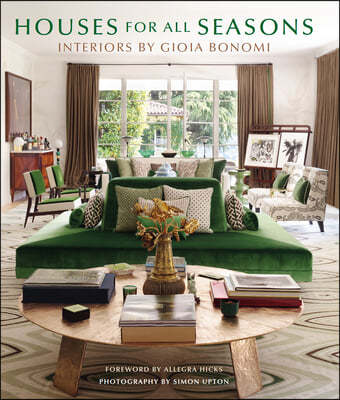 Houses for All Seasons: Interiors by Gioia Bonomi