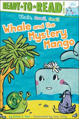 Whale and the Mystery Mango: Ready-To-Read Level 2