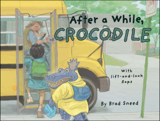 After a While, Crocodile: A Lift-The-Flap Picture Book of Wordplay