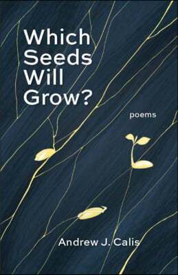 Which Seeds Will Grow?: Poems