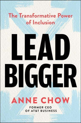 Lead Bigger: The Transformative Power of Inclusion
