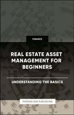 Real Estate Asset Management for Beginners - Understanding the Basics