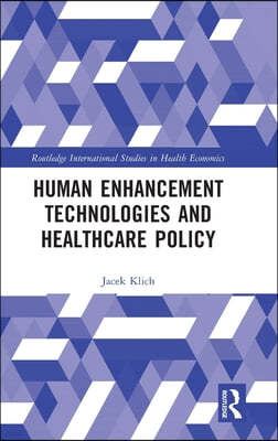 Human Enhancement Technologies and Healthcare Policy