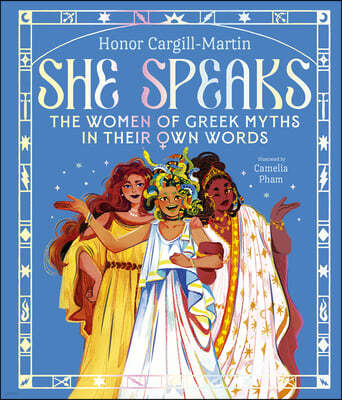 She Speaks: The Girls of Greek Myths in Their Own Words