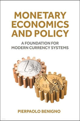 Monetary Economics and Policy: A Foundation for Modern Currency Systems