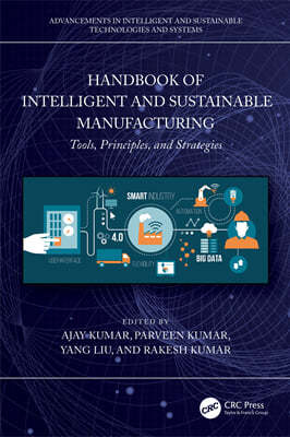 Handbook of Intelligent and Sustainable Manufacturing: Tools, Principles, and Strategies