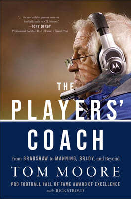 The Players' Coach: From Bradshaw to Manning, Brady, and Beyond