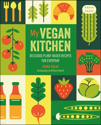 My Vegan Kitchen: Delicious Plant-Based Recipes for Everyday