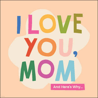I Love You, Mom: 100 Illustrated Quotes for Mothers