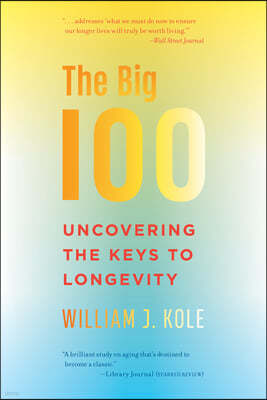 The Big 100: Uncovering the Keys to Longevity