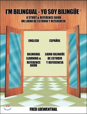 I'm Bilingual - Yo Soy Bilingue: A Study & Reference Book