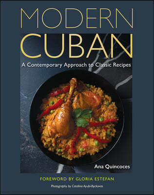 Modern Cuban: A Contemporary Approach to Classic Recipes