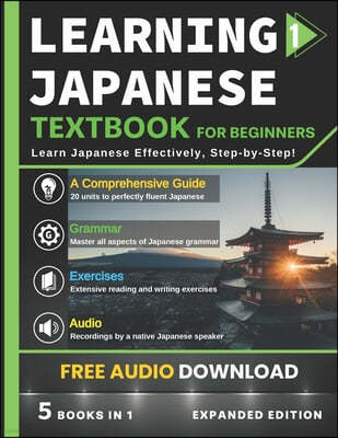 Learning Japanese Textbook for Beginners: 5 Books in 1: History, Culture, Grammar, Vocabulary, Phrases and Exercises - Learn Japanese for Adult Beginn
