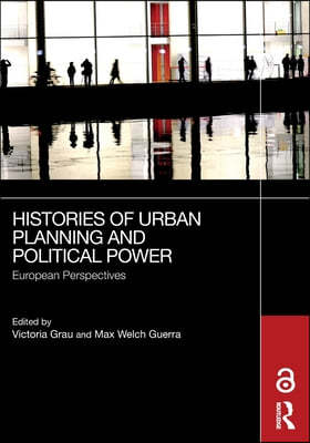 Histories of Urban Planning and Political Power: European Perspectives
