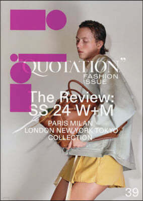 QUOTATION FASHION ISSUE The Review SS2024 W+M VOL.39 