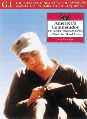 America's Commandos: U.S. Special Operations Forces of World War II and Korea