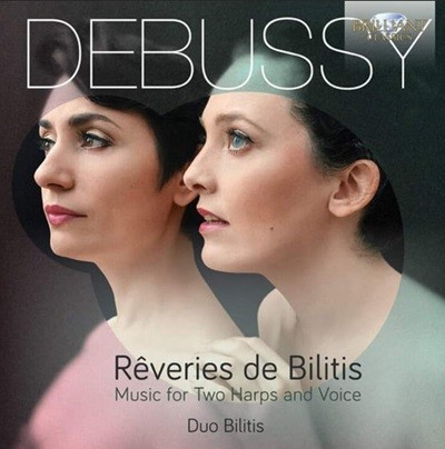 Debussy : 두 대의 하프와 성악을 위한 작품집 (Reveries de Bilitis) - 듀오 빌리티스 (Duo Bilities)(EU발매) (미개봉)