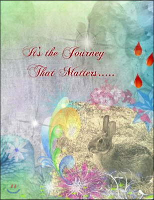 It's The Journey That Matters