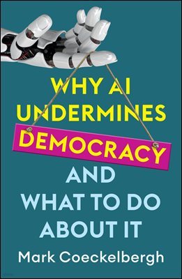 Why AI Undermines Democracy and What To Do About It