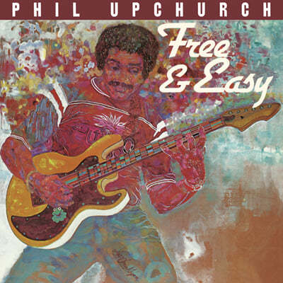 Phil Upchurch ( óġ) - Free & Easy