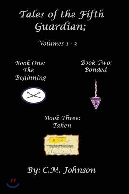 Createspace Tales of the Fifth Guardian; Volumes 1-3