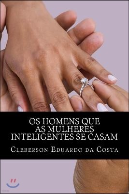 Os homens que as Mulheres Inteligentes se Casam