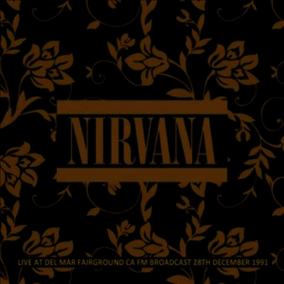 Nirvana — Live At Del Mar Fairground Ca Fm Broadcast 28th December 1991 앨범 커버