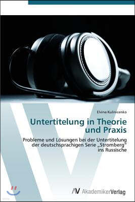 Untertitelung in Theorie und Praxis