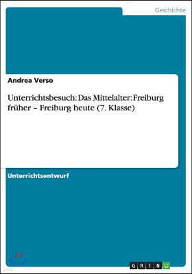 Unterrichtsbesuch: Das Mittelalter: Freiburg Fr?her - Freiburg Heute (7. Klasse)