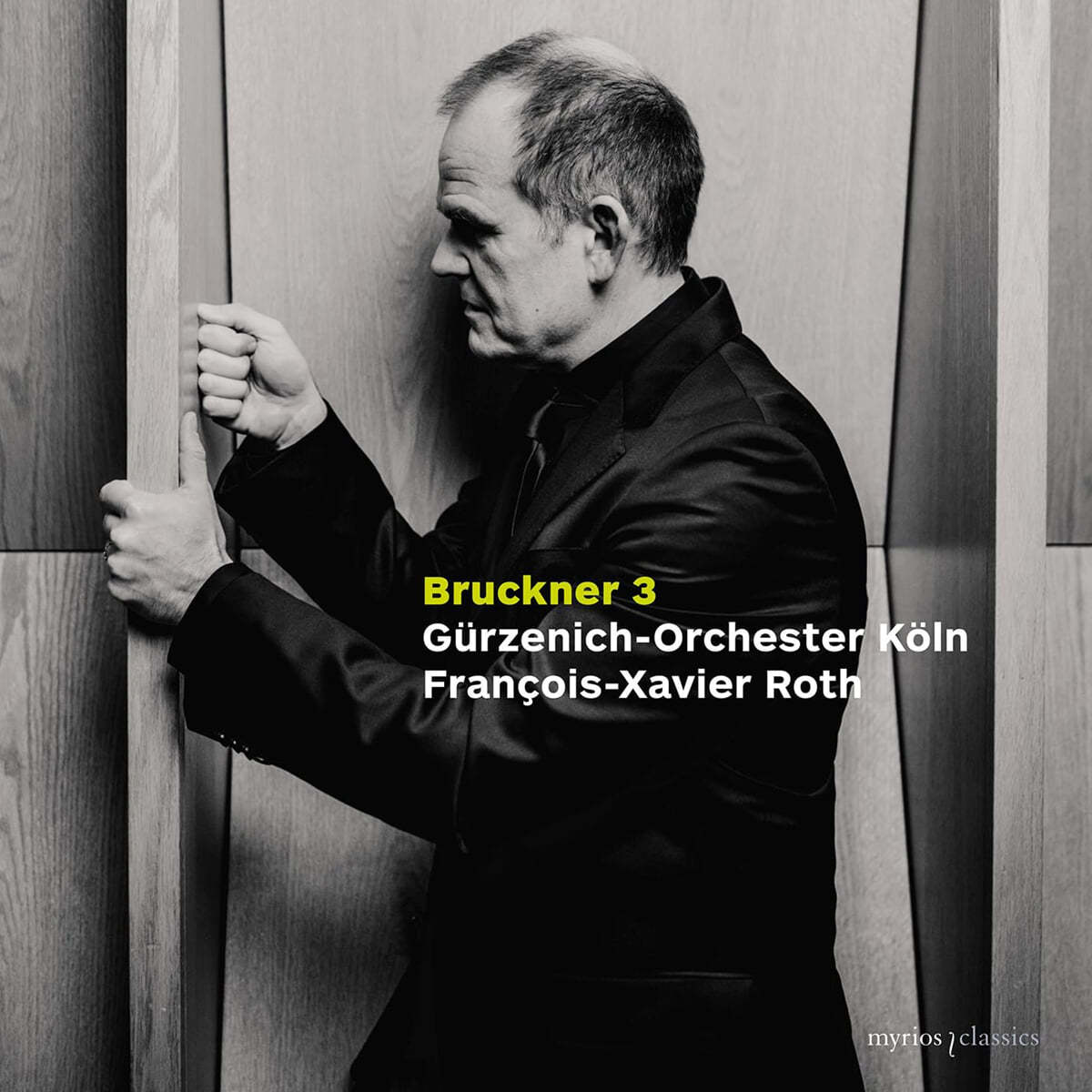 Francois-Xavier Roth 브루크너: 교향곡 3번 (Bruckner: Symphony WAB 103)