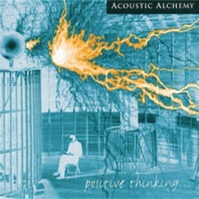 Acoustic Alchemy / Positive Thinking...