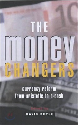 The Money Changers: Currency Reform from Aristotle to E-Cash