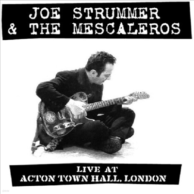 Joe Strummer & The Mescaleros — Live At Acton Town Hall 앨범 커버