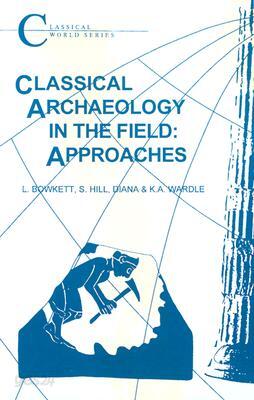 Classical Archaeology in the Field: Approaches