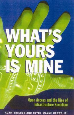 [߰-] What's Yours Is Mine: Open Access and the Rise of Infrastructure Socialism