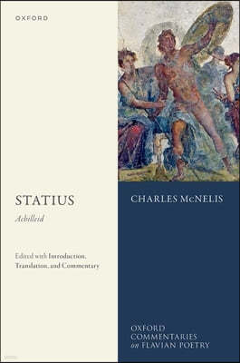 Statius: Achilleid: Edited with Introduction, Translation, and Commentary