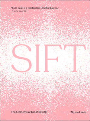 Sift: The Elements of Great Baking
