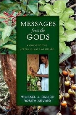 Messages from the Gods: A Guide to the Useful Plants of Belize