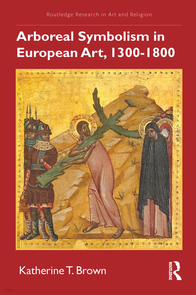 Arboreal Symbolism in European Art, 1300–1800