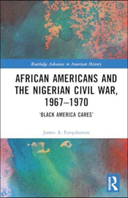 African Americans and the Nigerian Civil War, 1967?1970