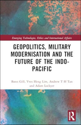 Geopolitics, Military Modernisation and the Future of the Indo-Pacific