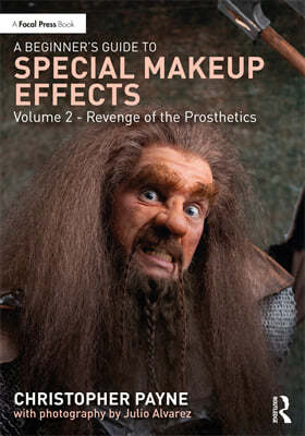 Beginner's Guide to Special Makeup Effects, Volume 2