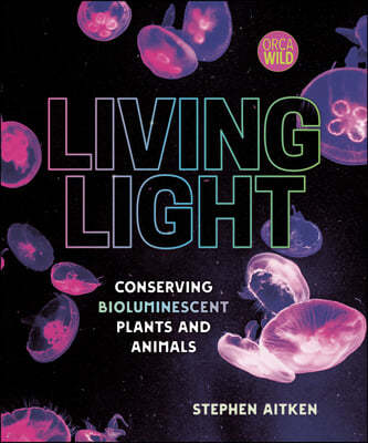 Living Light: Conserving Bioluminescent Plants and Animals